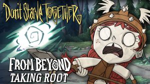 actualización, Don't Starve, From Beyond Taking Root